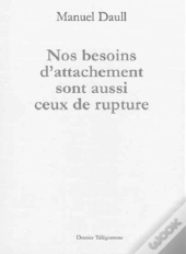 Nos Besoins D'Attachement Sont Aussi Ceux De Rupture