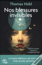 Capa do artigo Nos Blessures Invisibles : Guérir Les Traumas Collectifs Et Transgénérationnels