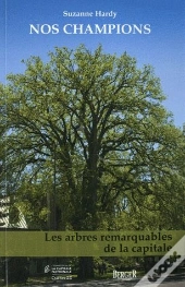 Nos Champions - Les Arbres Remarquables De La Capitale