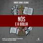 Nós E A Bíblia - Preview
