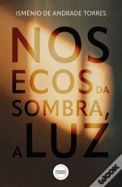 Capa do artigo Nos Ecos da Sombra, a Luz