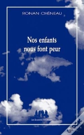 Nos Enfants Nous Font Peur