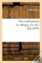 Capa do artigo Nos Explorateurs En Afrique (3e Ed.) (Ed.1893)
