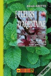 Nos Fleurs D'Aquitaine Dans La Langue, La Sorcellerie Et La Médecine Gasconnes