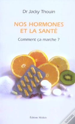 Capa do artigo Nos Hormones Et La Sante ; Comment Ca Marche ?