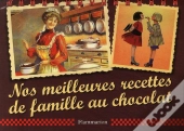 Nos Meilleures Recettes De Famille Au Chocolat