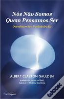 Nós Não Somos Quem Pensamos Ser