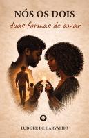 Nós os Dois - Duas Formas de Amar