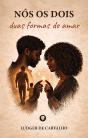 Nós os Dois - Duas Formas de Amar - Preview