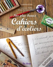 Nos Plus Beaux Cahiers D'Écoliers