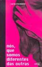 Nós, Que Somos Diferentes das Outras - Preview
