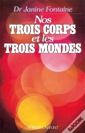 Nos Trois Corps Et Les Trois Mondes