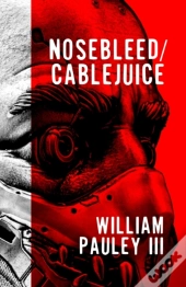 Nosebleed/Cablejuice