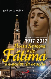 Nossa Senhora de Fátima e o Poder da Oração