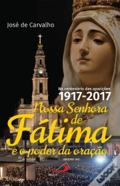 Capa do artigo Nossa Senhora de Fátima e o Poder da Oração