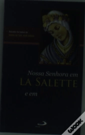 Nossa Senhora de La Salete e em Fátima