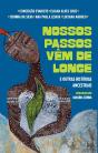 Nossos Passos Vêm De Longe E Outras Histórias Ancestrais - Preview