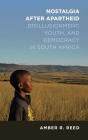 Nostalgia After Apartheid - Preview