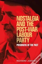 Nostalgia And The Post-War Labour Party