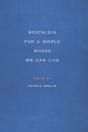 Nostalgia For A World Where We Can Live - Preview