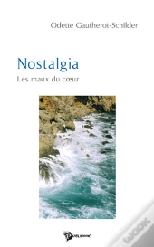Nostalgia ; Les Maux Du Coeur