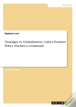 Capa do artigo Nostalgia Vs. Globalisation. Cuba'S Tourism Policy Reaches A Crossroads