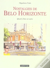 Nostalgies De Belo Horizonte : Quand J'Étais Un Autre