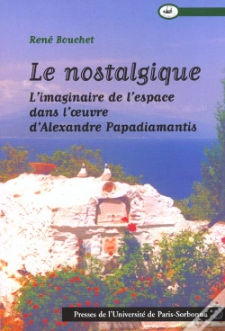 Capa do artigo Nostalgique. Imaginaire De L'Espace Dans L'Oeuvre D'Alexandre Papadiamantis