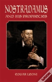 Nostradamus And His Prophecies
