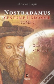 Capa do artigo Nostradamus, Centurie I Décodée Tome 1 ; Quatrains N° 01 À 21