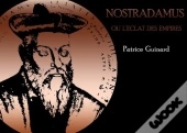 Nostradamus Ou L'Éclat Des Empires