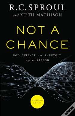 Capa do artigo Not A Chance Â€“ God, Science, And The Revolt Against Reason