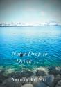Not A Drop To Drink . . . - Preview