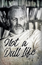 Not A Dull Life - Preview