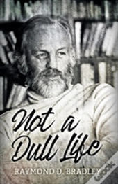 Not A Dull Life