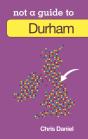 Not A Guide To: Durham - Preview