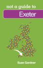 Not A Guide To: Exeter - Preview