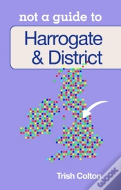 Capa do artigo Not A Guide To: Harrogate And District