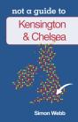 Not A Guide To: Kensington And Chelsea - Preview