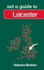 Not A Guide To: Leicester - Preview