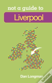 Not A Guide To: Liverpool