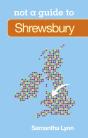 Not A Guide To: Shrewsbury - Preview