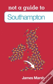 Capa do artigo Not A Guide To: Southampton
