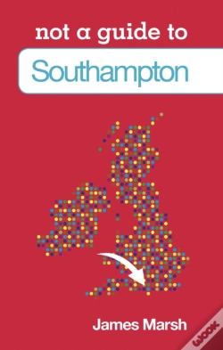 Capa do artigo Not A Guide To: Southampton