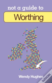 Capa do artigo Not A Guide To: Worthing