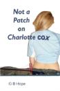 Not A Patch On Charlotte Cox - Preview