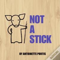 Not A Stick