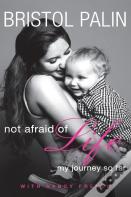 Not Afraid Of Life
