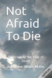 Not Afraid To Die