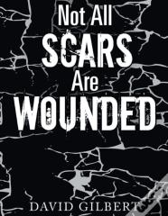 Not All Scars Are Wounded